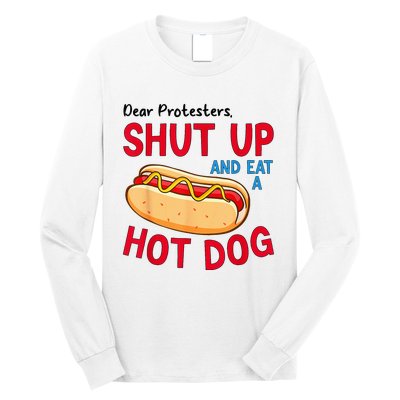 Dear Protesters Shut Up And Eat A Hot Dog Long Sleeve Shirt