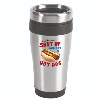Dear Protesters Shut Up And Eat A Hot Dog Funny 4th Of July 16oz Travel Tumbler