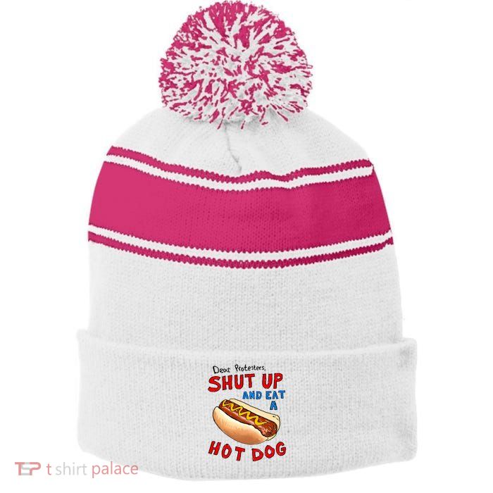 Dear Protesters Shut Up And Eat A Hot Dog Funny 4th Of July Stripe Pom Pom Beanie