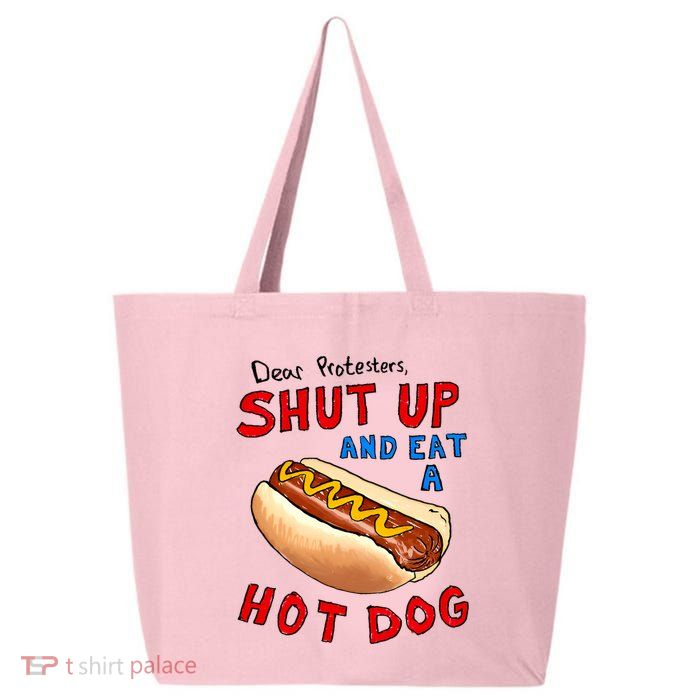 Dear Protesters Shut Up And Eat A Hot Dog Funny 4th Of July 25L Jumbo Tote