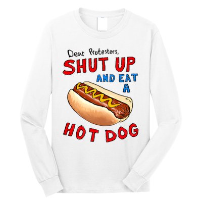 Dear Protesters Shut Up And Eat A Hot Dog Funny 4th Of July Long Sleeve Shirt