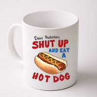Dear Protesters Shut Up And Eat A Hot Dog Funny 4th Of July Mug