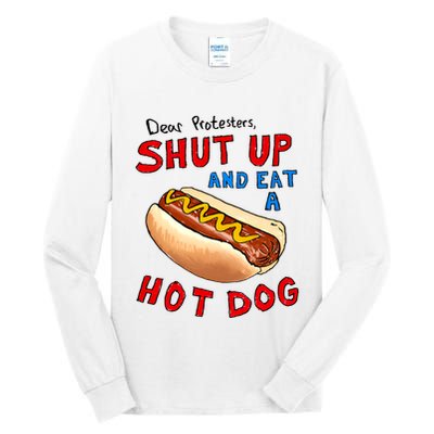 Dear Protesters Shut Up And Eat A Hot Dog Funny 4th Of July Tall Long Sleeve T-Shirt