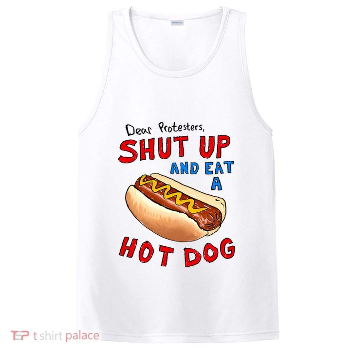 Dear Protesters Shut Up And Eat A Hot Dog Funny 4th Of July PosiCharge Competitor Tank