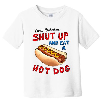 Dear Protesters Shut Up And Eat A Hot Dog Funny 4th Of July Toddler T-Shirt