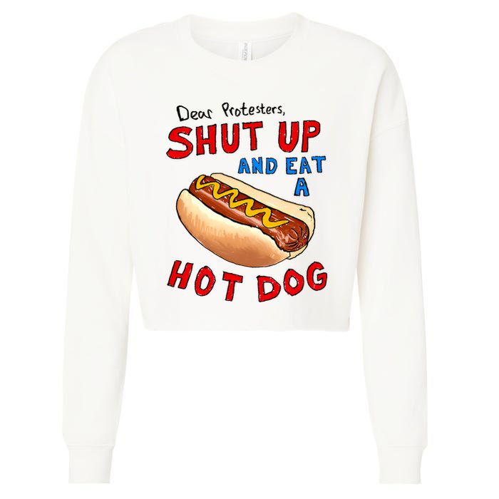 Dear Protesters Shut Up And Eat A Hot Dog Funny 4th Of July Cropped Pullover Crew