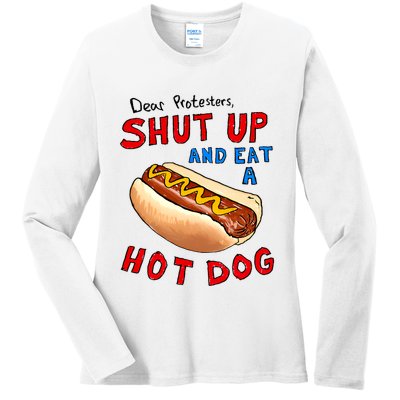 Dear Protesters Shut Up And Eat A Hot Dog Funny 4th Of July Ladies Long Sleeve Shirt