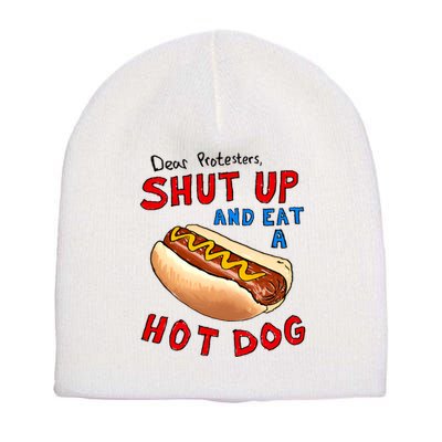 Dear Protesters Shut Up And Eat A Hot Dog Funny 4th Of July Short Acrylic Beanie
