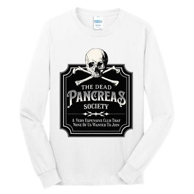 Dead Pancreas Society Type One Diabetes T1d Awareness Skull Tall Long Sleeve T-Shirt