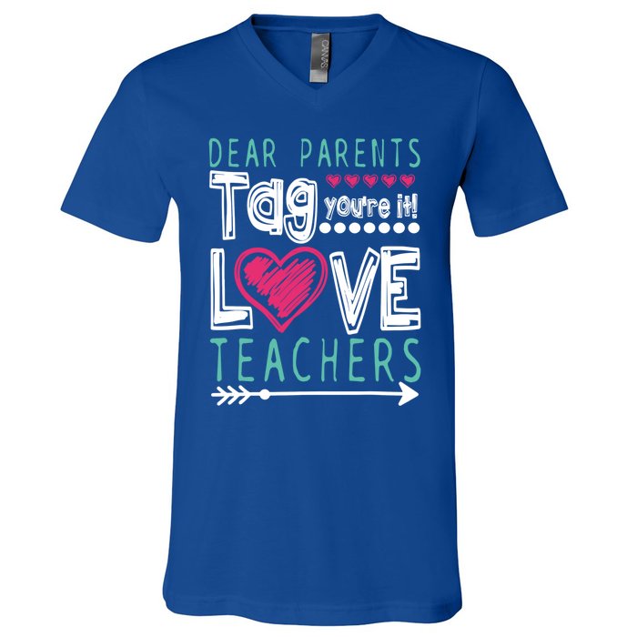 Dear Parents Tag You're It Funny Teacher's Last Day School Gift V-Neck T-Shirt