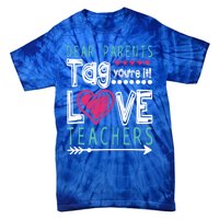 Dear Parents Tag You're It Funny Teacher's Last Day School Gift Tie-Dye T-Shirt