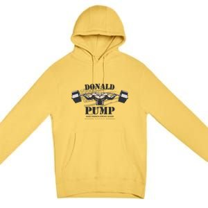 Donald Pump Trump Make America Strong Again Funny Premium Pullover Hoodie