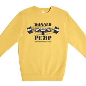 Donald Pump Trump Make America Strong Again Funny Premium Crewneck Sweatshirt