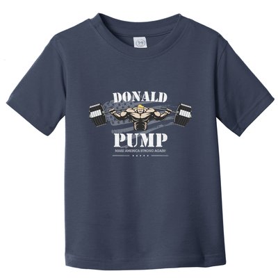 Donald Pump Trump Make America Strong Again Funny Toddler T-Shirt