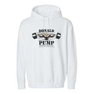 Donald Pump Trump Make America Strong Again Funny Garment-Dyed Fleece Hoodie