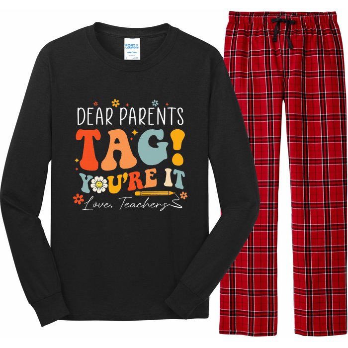 Dear Parents Tag YouRe It Love Teachers Last Day Of School Long Sleeve Pajama Set