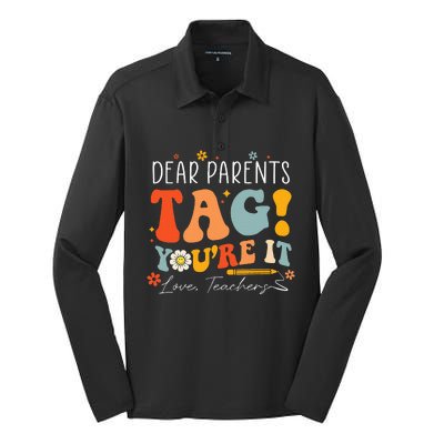 Dear Parents Tag YouRe It Love Teachers Last Day Of School Silk Touch Performance Long Sleeve Polo