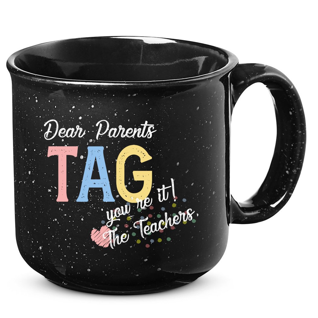 Dear Parents Tag Youre It Love Teachers Funny 15oz Campfire Ceramic Mug