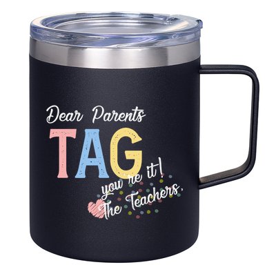 Dear Parents Tag Youre It Love Teachers Funny 12oz Stainless Steel Coffee Mug