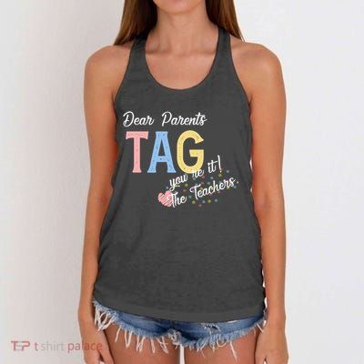 Dear Parents Tag Youre It Love Teachers Funny Women's Knotted Racerback Tank
