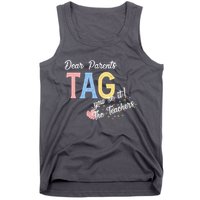 Dear Parents Tag Youre It Love Teachers Funny Tank Top