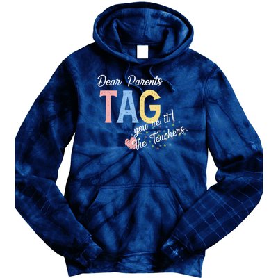 Dear Parents Tag Youre It Love Teachers Funny Tie Dye Hoodie