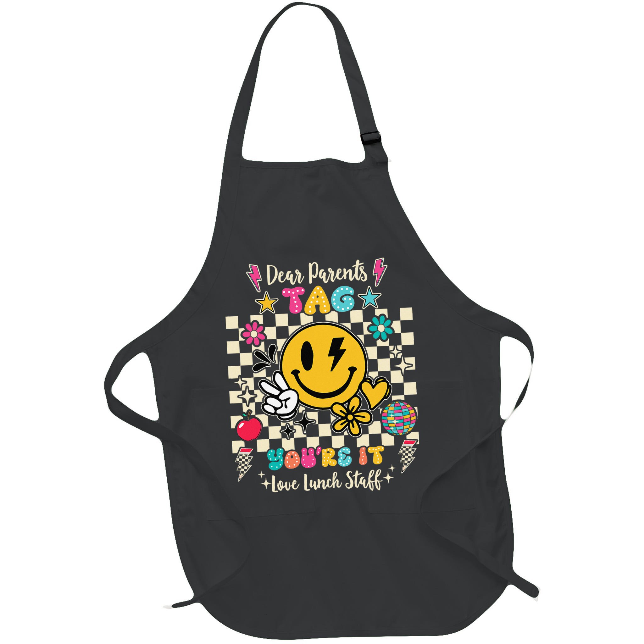 Dear Parents Tag Youre It Love Lunch Staff Last Day School Apron