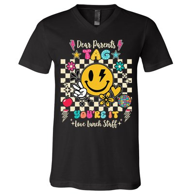 Dear Parents Tag Youre It Love Lunch Staff Last Day School V-Neck T-Shirt