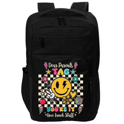 Dear Parents Tag Youre It Love Lunch Staff Last Day School Impact Tech Backpack