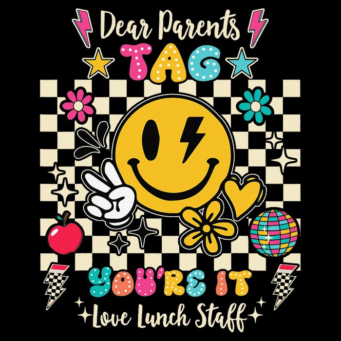 Dear Parents Tag Youre It Love Lunch Staff Last Day School Backpack