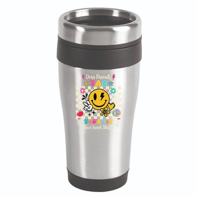 Dear Parents Tag Youre It Love Lunch Staff Last Day School 16oz Travel Tumbler