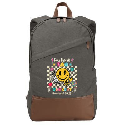 Dear Parents Tag Youre It Love Lunch Staff Last Day School Cotton Canvas Backpack