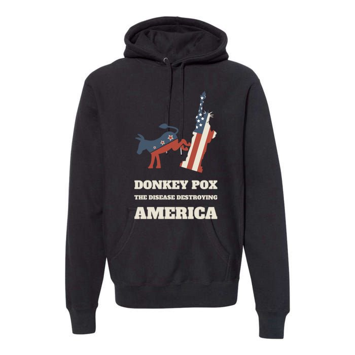 Donkey Pox The Disease Destroying America Funny Anti Biden Premium Hoodie