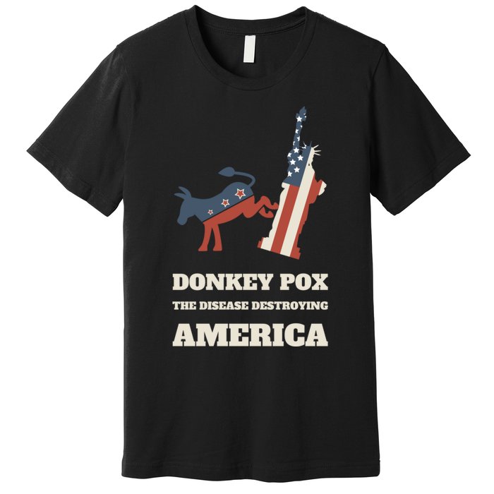 Donkey Pox The Disease Destroying America Funny Anti Biden Premium T-Shirt