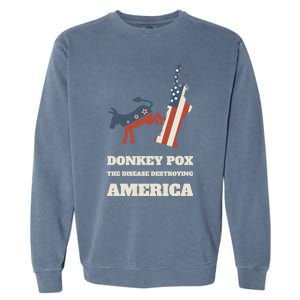 Donkey Pox The Disease Destroying America Funny Anti Biden Garment-Dyed Sweatshirt