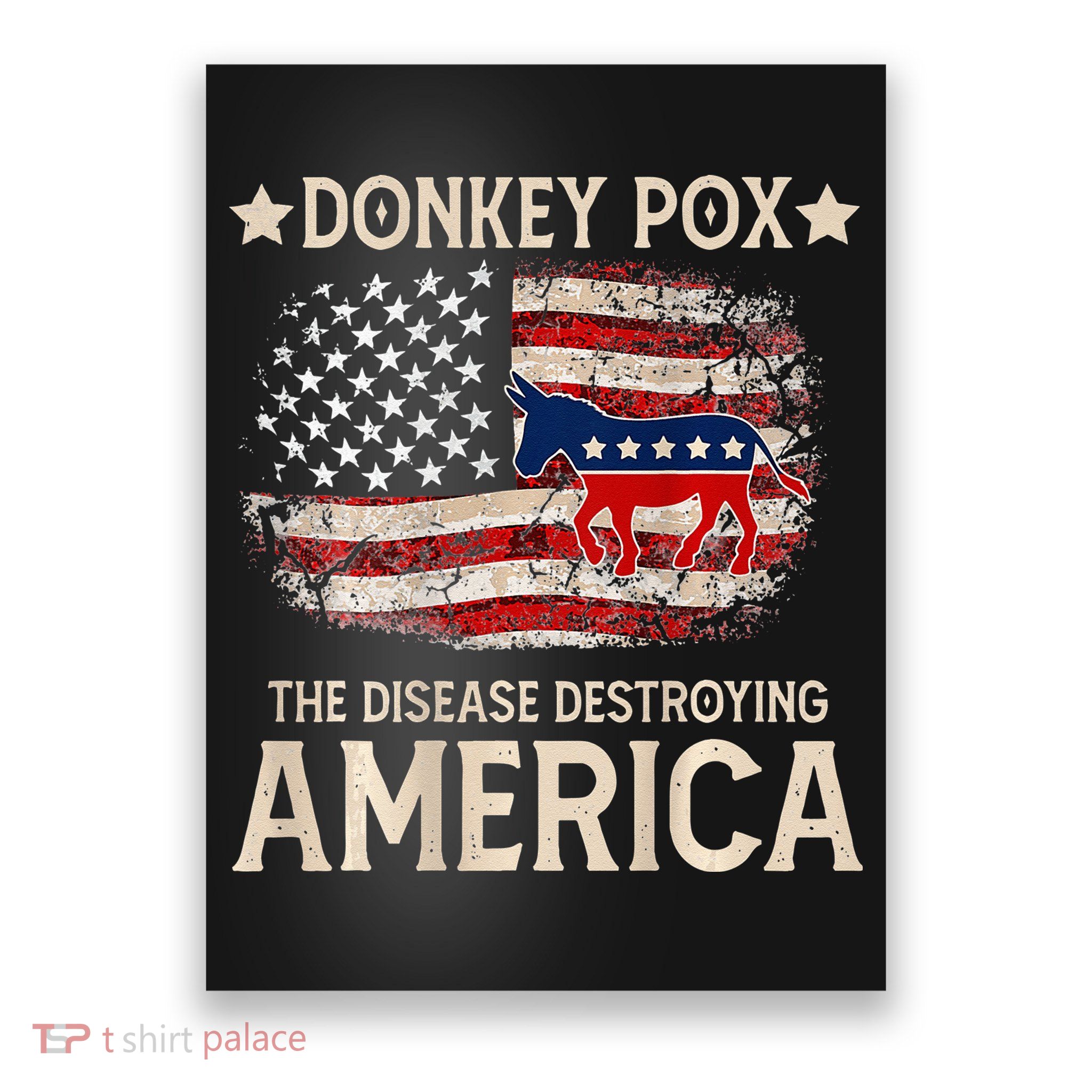 Donkey Pox The Disease Destroying America Funny Poster