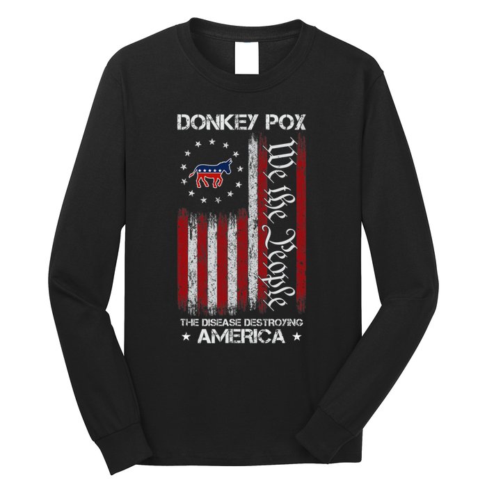 Donkey Pox The Disease Destroying America Funny Anti Biden Long Sleeve Shirt