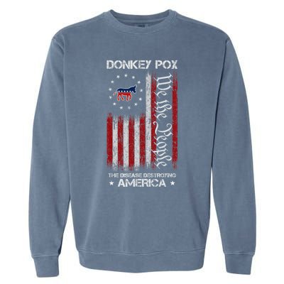 Donkey Pox The Disease Destroying America Funny Anti Biden Garment-Dyed Sweatshirt