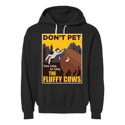 Don't Pet The Fluffy Cows Bison Buffalo Garment-Dyed Fleece Hoodie