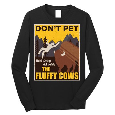 Don't Pet The Fluffy Cows Bison Buffalo Long Sleeve Shirt