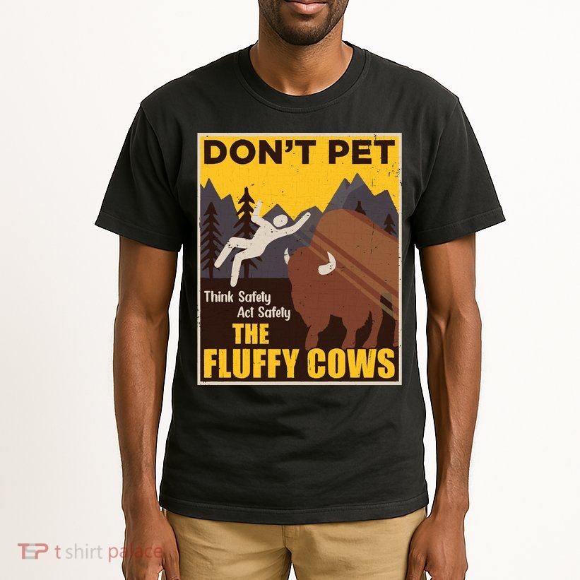 Don't Pet The Fluffy Cows Bison Buffalo Tall T-Shirt
