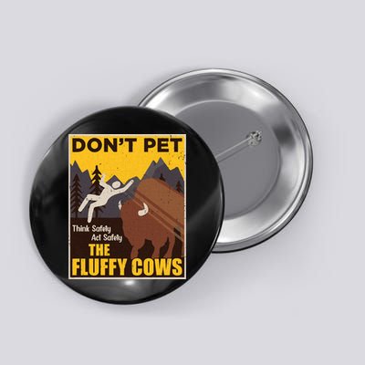 Don't Pet The Fluffy Cows Bison Buffalo Button