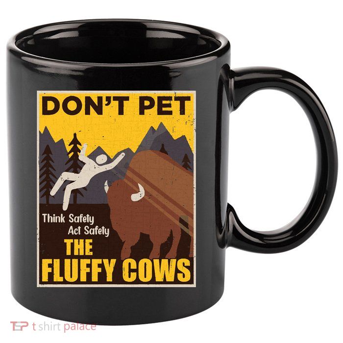 Don't Pet The Fluffy Cows Bison Buffalo 11oz C Handle Ceramic Mug
