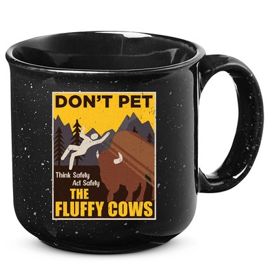 Don't Pet The Fluffy Cows Bison Buffalo 15oz Campfire Ceramic Mug