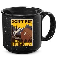 Don't Pet The Fluffy Cows Bison Buffalo 15oz Campfire Ceramic Mug