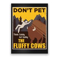 Don't Pet The Fluffy Cows Bison Buffalo Poster