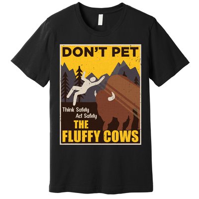 Don't Pet The Fluffy Cows Bison Buffalo Premium T-Shirt