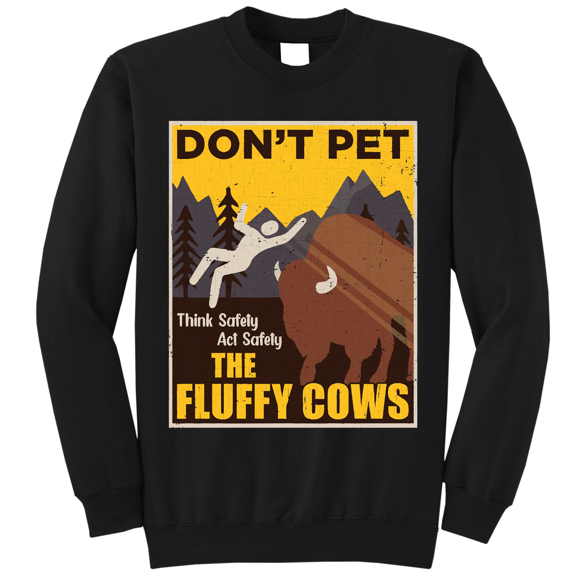 Don't Pet The Fluffy Cows Bison Buffalo Tall Sweatshirt