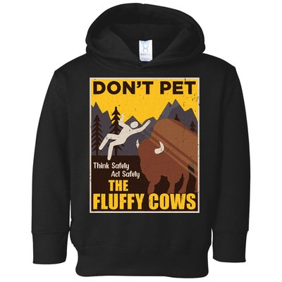 Don't Pet The Fluffy Cows Bison Buffalo Toddler Hoodie