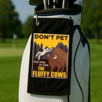 Don't Pet The Fluffy Cows Bison Buffalo Golf Towel
